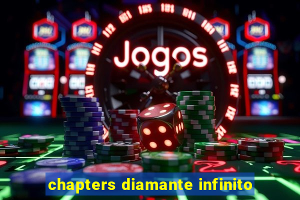 chapters diamante infinito